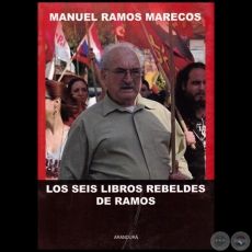 LOS SEIS LIBROS REBELDES DE RAMOS - Autor: MANUEL RAMOS MARECOS - Año 2016